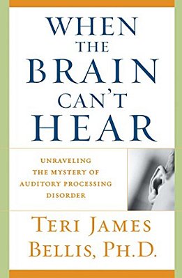 When The Brain Can't Hear: Unraveling The Mystery Of Auditory Processing Disorder-..