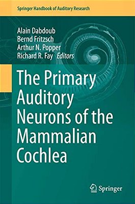 The Primary Auditory Neurons Of The Mammalian Cochlea-..