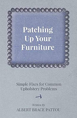 Patching Up Your Furniture - Simple Fixes For Common Upholstery Problems-..