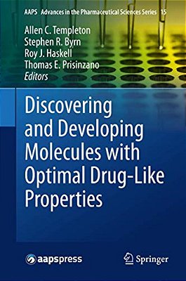 Discovering And Developing Molecules With Optimal Drug-Like Properties-..