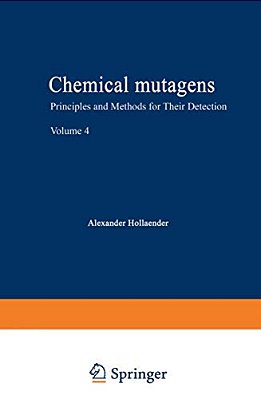 Chemical Mutagens: Principles And Methods For Their Detection Volume 4-..