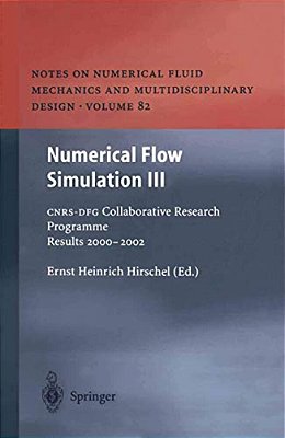Numerical Flow Simulation III: Cnrs-Dfg Collaborative Research Programme Results 2000-2002-..
