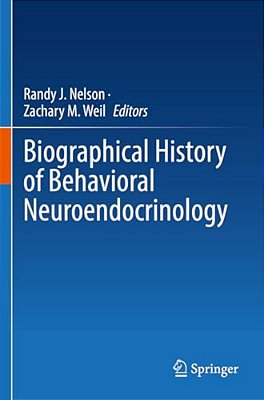 Biographical History Of Behavioral Neuroendocrinology-..
