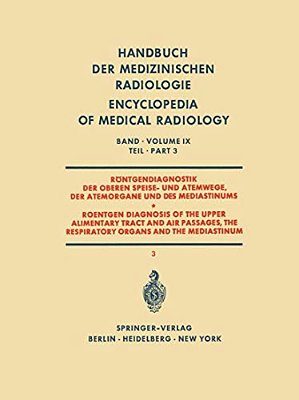 Röntgendiagnostik Der Oberen Speise- Und Atemwege Der Atemorgane Und Des Mediastinums Teil 3/Roentgen Diagnosis Of The Upper Alimentary Tract And Ai-..