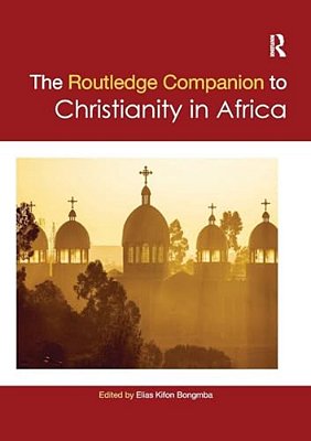 Routledge Companion To Christianity In Africa-..