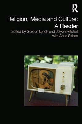 Religion, Media And Culture: A Reader-..
