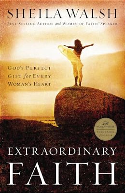 Extraordinary Faith: God's Perfect Gift For Every Woman's Heart-..