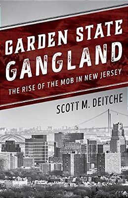 Garden State Gangland: The Rise Of The Mob In New Jersey-..