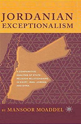 Jordanian Exceptionalism: A Comparative Analysis Of State-Religion Relationships In Egypt, Iran, Jordan, And Syria-..