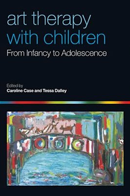Art Therapy With Children: From Infancy To Adolescence-..