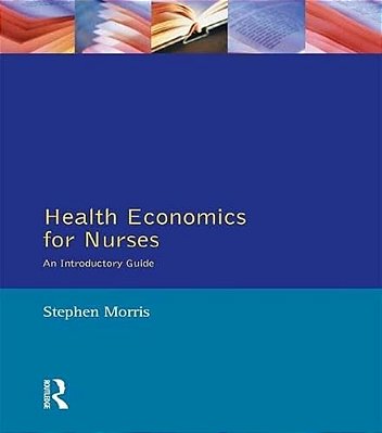 Health Economics For Nurses: Intro Guide-..