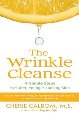 The Wrinkle Cleanse: 4 Simple Steps To Softer, Younger-Looking Skin-..
