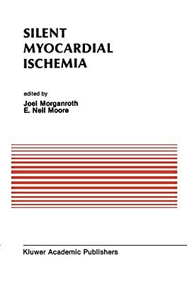 Silent Myocardial Ischemia: Proceedings Of The Symposium On New Drugs And Devices October 15-16, 1987, Philadelphia, Pennsylvania-..