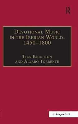 Devotional Music In The Iberian World, 1450-1800: The Villancico And Related Genres-..