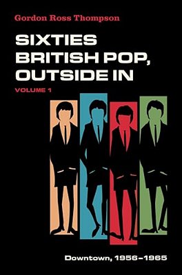 Sixties British Pop, Outside In: Volume 1: Downtown, 1956-1965-..