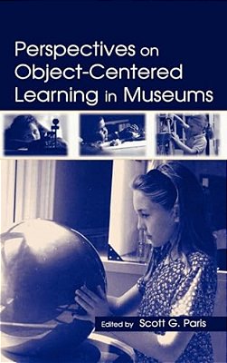 Perspectives On Object-Centered Learning In Museums-..