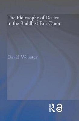 The Philosophy Of Desire In The Buddhist Pali Canon-..
