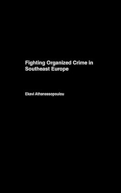 Fighting Organized Crime In Southeast Europe-..
