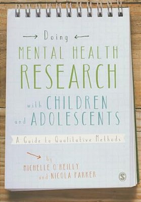 Doing Mental Health Research With Children And Adolescents: A Guide To Qualitative Methods-..