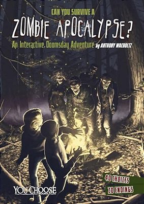 Can You Survive A Zombie Apocalypse?: An Interactive Doomsday Adventure-..