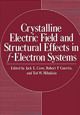 Crystalline Electric Field And Structural Effects In F-Electron Systems-..