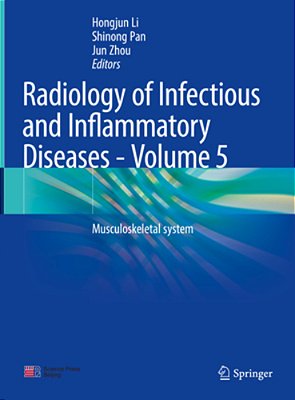 Radiology Of Infectious And Inflammatory Diseases - Volume 5: Musculoskeletal System-..
