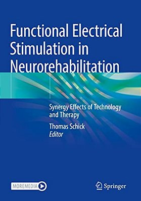 Functional Electrical Stimulation In Neurorehabilitation: Synergy Effects Of Technology And Therapy-..