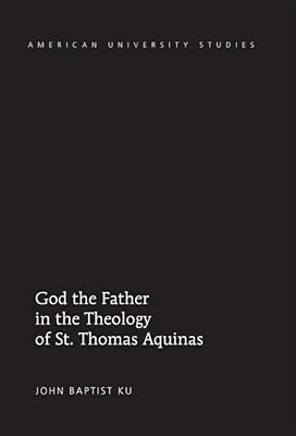 God The Father In The Theology Of St. Thomas Aquinas-..