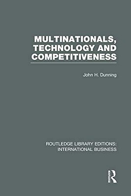 Multinationals, Technology & Competitiveness (Rle International Business)-..
