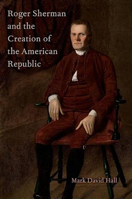 Roger Sherman And The Creation Of The American Republic-..