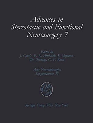 Advances In Stereotactic And Functional Neurosurgery 7: Proceedings Of The 7Th Meeting Of The European Society For Stereotactic And Functional Neurosu-..