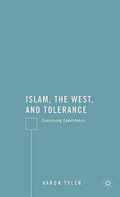 Islam, The West, And Tolerance: Conceiving Coexistence-..