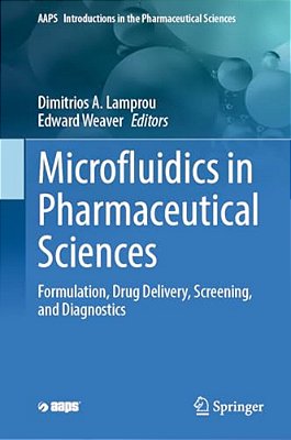 Microfluidics In Pharmaceutical Sciences: Formulation, Drug Delivery, Screening, And Diagnostics-..
