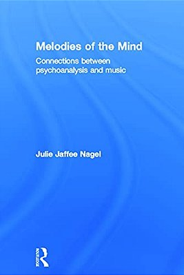 Melodies Of The Mind: Connections Between Psychoanalysis And Music-..