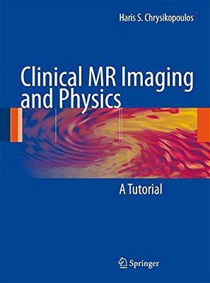 Clinical Mr Imaging And Physics: A Tutorial-..