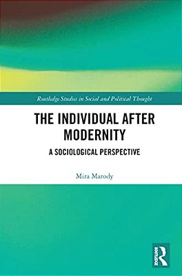 The Individual After Modernity: A Sociological Perspective-..