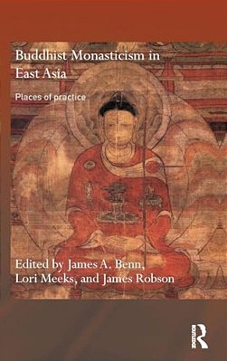 Buddhist Monasticism In East Asia: Places Of Practice-..