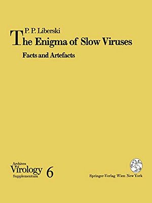 The Enigma Of Slow Viruses: Facts And Artefacts-..