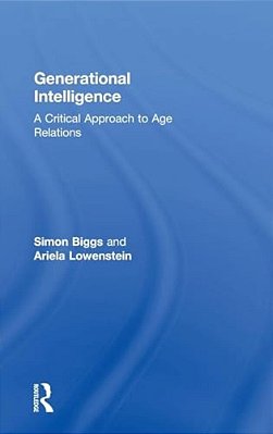 Generational Intelligence: A Critical Approach To Age Relations-..