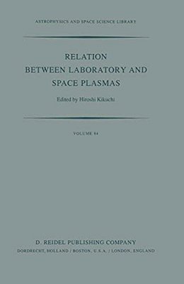 Relation Between Laboratory And Space Plasmas: Proceedings Of The International Workshop Held At Gakushi-Kaikan (University Alumni Association) Tokyo,-..