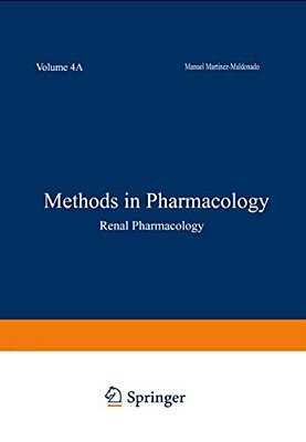 Methods In Pharmacology: Volume 4A Renal Pharmacology-..