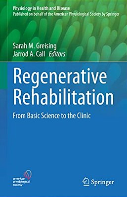 Regenerative Rehabilitation: From Basic Science To The Clinic-..