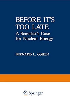 Before It's Too Late: A Scientist's Case For Nuclear Energy-..