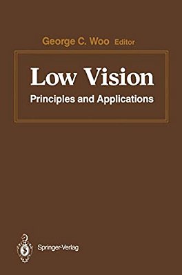 Low Vision: Principles And Applications. Proceedings Of The International Symposium On Low Vision, University Of Waterloo, June 25-27, 1986-..