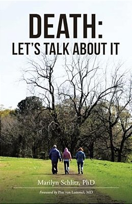 Death: Let's Talk About It: Foreword Pim Van Lommel, Md-..