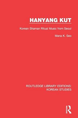 Hanyang Kut: Korean Shaman Ritual Music From Seoul-..