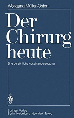 Der Chirurg Heute: Eine Persönliche Auseinandersetzung-..