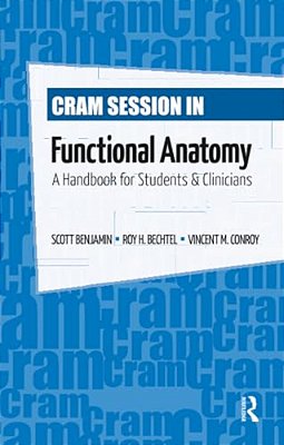 Cram Session In Functional Anatomy: A Handbook For Students And Clinicians-..