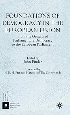 Foundations Of Democracy In The European Union: From The Genesis Of Parliamentary Democracy To The European Parliament-..