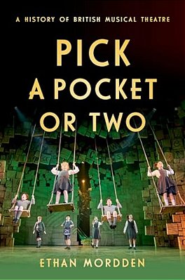 Pick A Pocket Or Two: A History Of British Musical Theatre-..